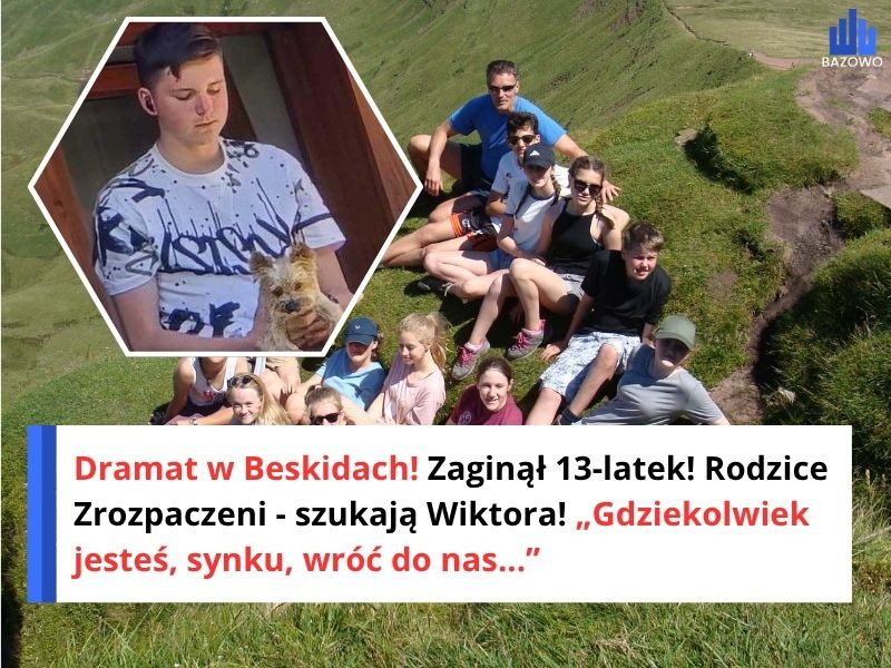 Dramat w Beskidach! Zaginął 13-latek! Rodzice Zrozpaczeni - szukają Wiktora! „Gdziekolwiek jesteś, synku, wróć do nas...”